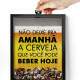 Quadro Decorativo Porta Tampinhas N�o Deixe Para Amanh� a Cerveja