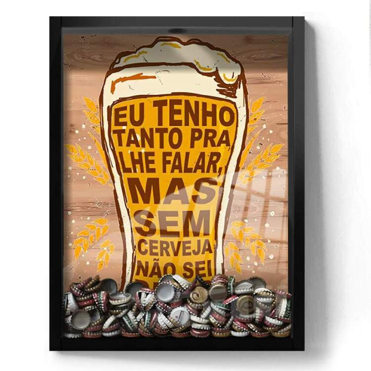 Quadro Decorativo Porta Tampinhas Sem Cerveja No Sei Dizer