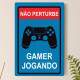 Placa Decorativa N�o Perturbe Gamer Jogando