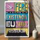 Placa Decorativa Fere a Minha Exist�ncia