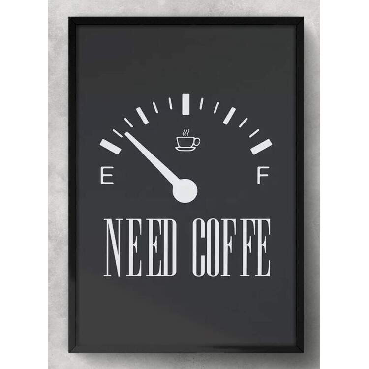 Quadro Decorativo Need Coffe 01