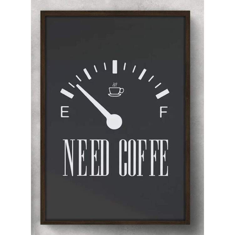 Quadro Decorativo Need Coffe 01