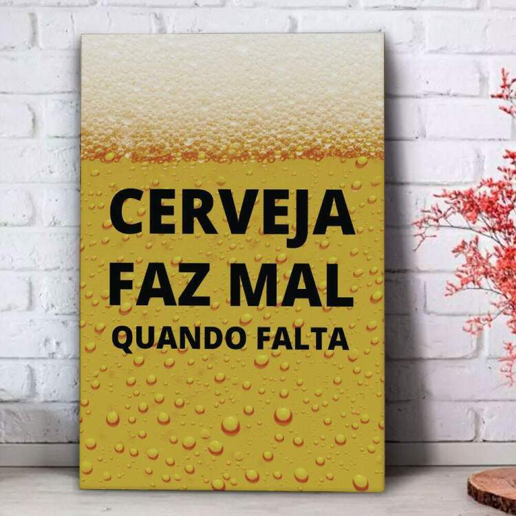 Placa Decorativa Cerveja Faz Mal Quando Falta