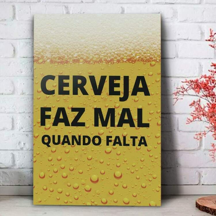 Quadro Decorativo Cerveja S Faz Mal Quando Faz Falta