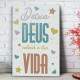 Quadro Decorativo Deixa Deus Colorir a Sua Vida