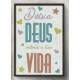 Quadro Decorativo Deixa Deus Colorir a Sua Vida