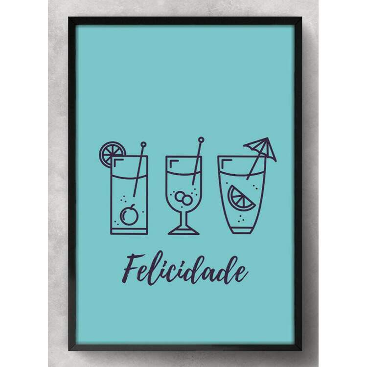 Quadro Decorativo Felicidade Drinks