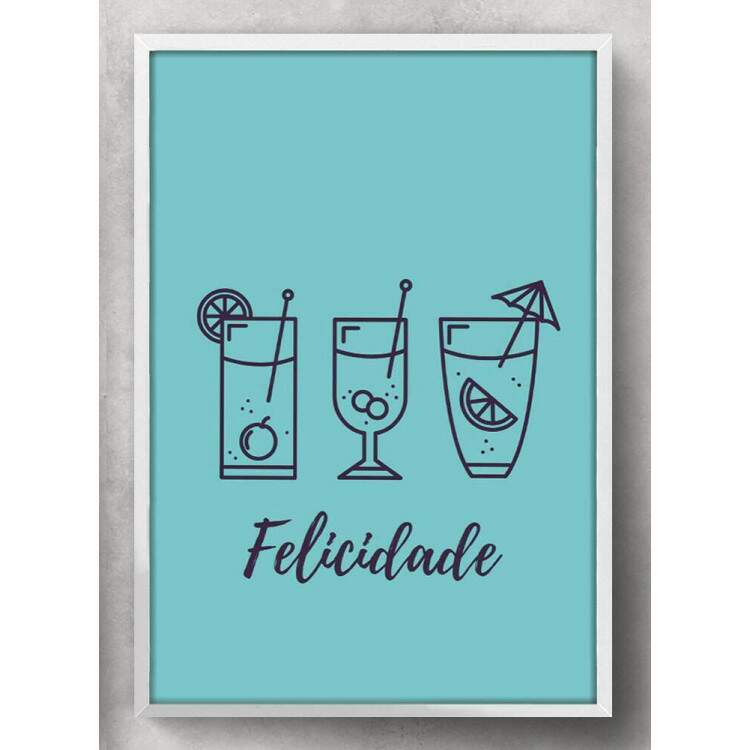 Quadro Decorativo Felicidade Drinks