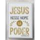Quadro Decorativo Jesus Nesse Nome H� Poder