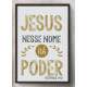 Quadro Decorativo Jesus Nesse Nome H� Poder