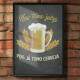 Quadro Decorativo N�o Tomo Ju�zo Pois Tomo Cerveja