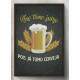 Quadro Decorativo N�o Tomo Ju�zo Pois Tomo Cerveja