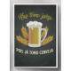 Quadro Decorativo N�o Tomo Ju�zo Pois Tomo Cerveja