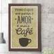 Quadro Decorativo Tudo o Que Voc� Precisa � Amor e Mais Caf�