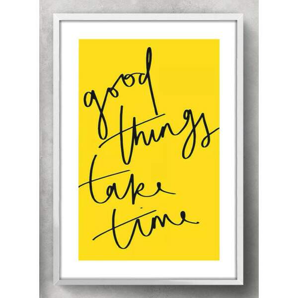 Quadro Decorativo Good Things Take Time
