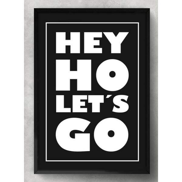 Quadro Decorativo Hey Ho Let\\\'s Go