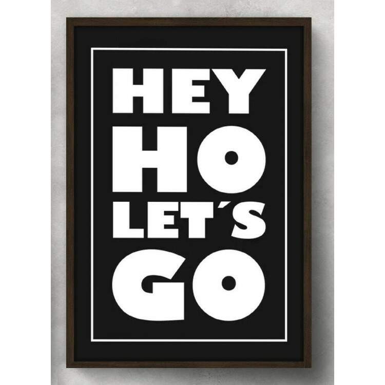 Quadro Decorativo Hey Ho Let\'s Go