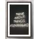 Quadro Decorativo Think About Things Differently
