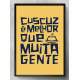 Quadro Decorativo Cuscuz � Melhor Que Muita Gente