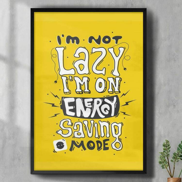 Quadro Decorativo I\'m Not Lazy I\'m On Energy