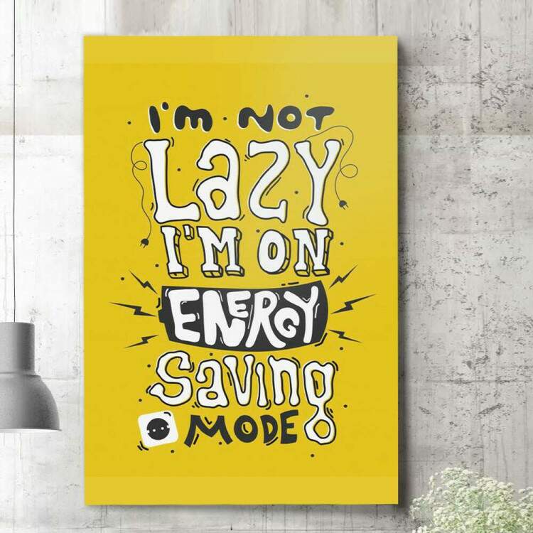 Quadro Decorativo I\\\'m Not Lazy I\\\'m On Energy