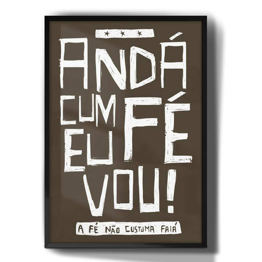 Quadro Decorativo And� Cum F� Eu Vou