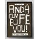 Quadro Decorativo And� Cum F� Eu Vou