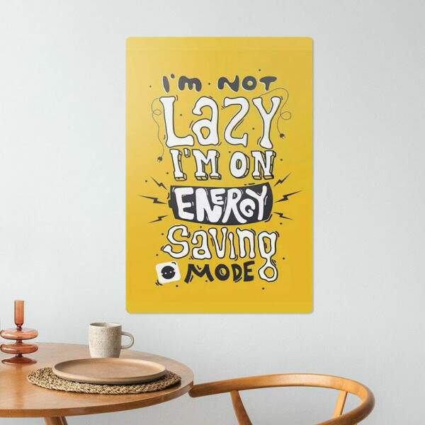 Placa Decorativa I\'m Not Lazy I\'m On Energy