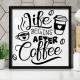 Quadro Decorativo Quadrado Life Begins After Coffee