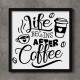 Quadro Decorativo Quadrado Life Begins After Coffee