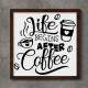 Quadro Decorativo Quadrado Life Begins After Coffee