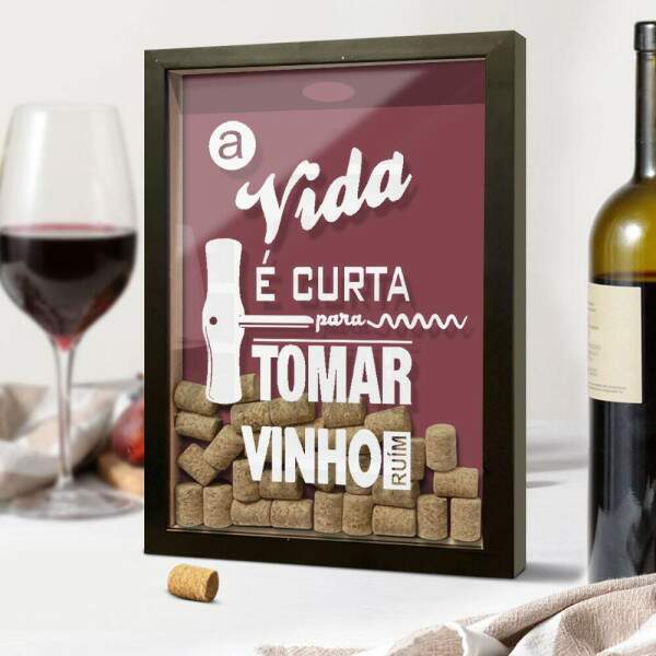 Quadro Decorativo Porta Rolhas a vida  curta para tomar vinho ruim