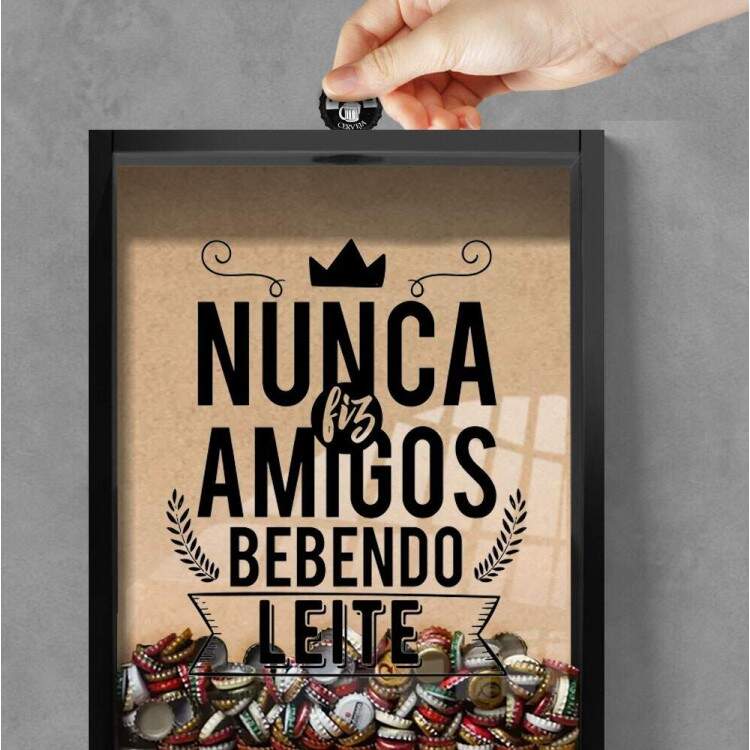 Quadro Decorativo Porta Tampinhas Frase Nunca fiz amigos bebendo leite