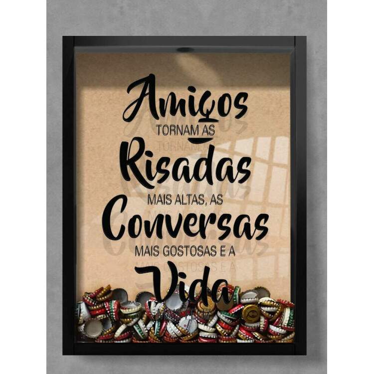 Quadro Decorativo Porta Tampinhas Frase Amigos, Cerveja e Risadas