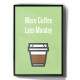 Quadro Decorativo Frase More Coffe Less Monday
