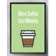 Quadro Decorativo Frase More Coffe Less Monday
