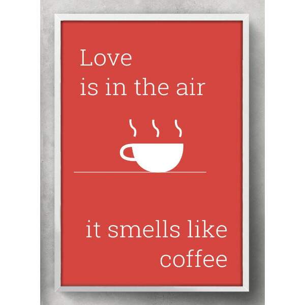 Quadro Decorativo Frase Love Is In The Air Coffe