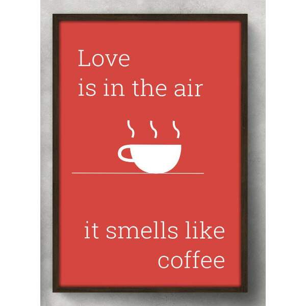 Quadro Decorativo Frase Love Is In The Air Coffe