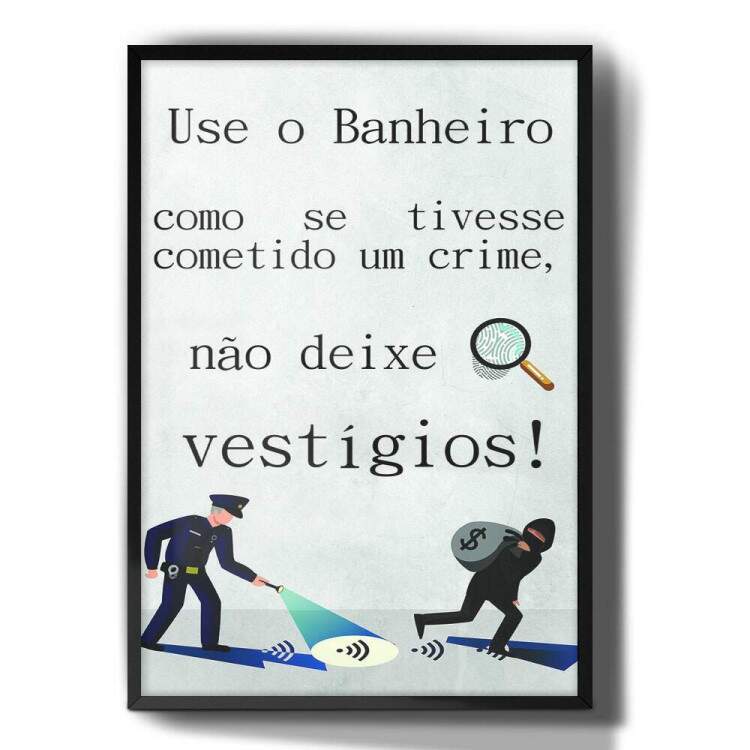 Quadro Decorativo Para Banheiro Use Como Se Tivesse Cometido Um Crime