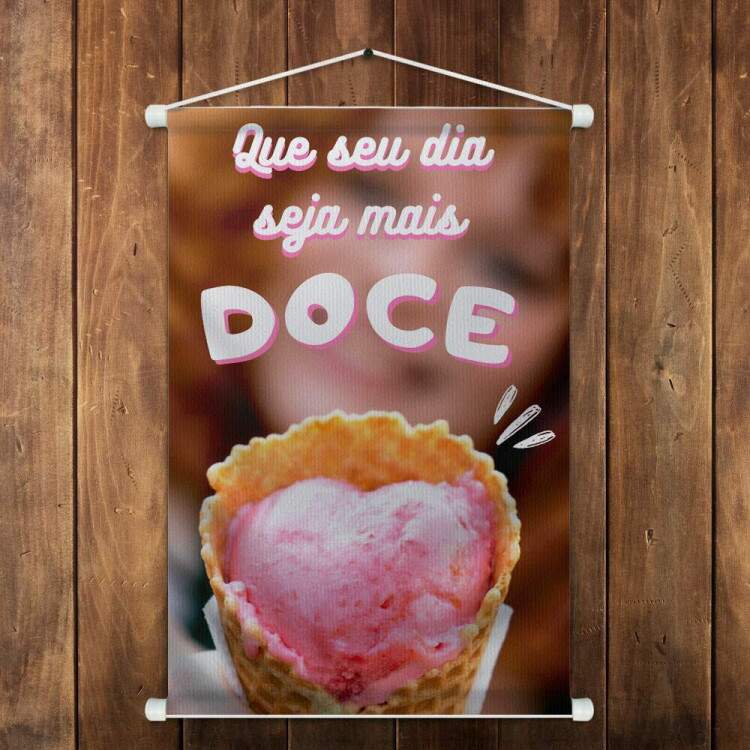 Banner Impresso para Sorveteria Que Seu Dia Seja Mais Doce