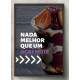 Quadro Decorativo Nada Melhor Que Um A�a�