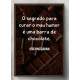 Quadro Decorativo O Segredo Para Curar o Mau Humor