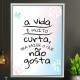 Quadro Decorativo Frase A Vida � Muito Curta