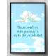 Quadro Decorativo Frase Seus Sonhos N�o Possuem Data de Validade