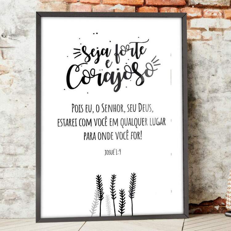 Quadro Decorativo Frase Seja Forte e Corajoso