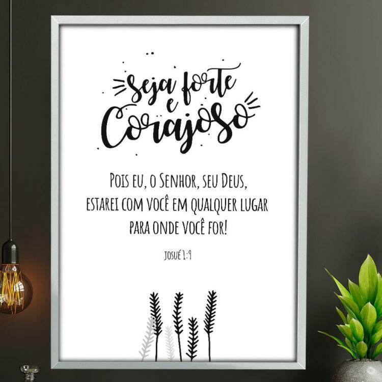 Quadro Decorativo Frase Seja Forte e Corajoso