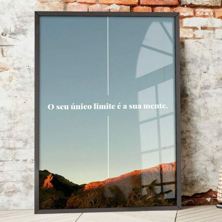 Quadro Decorativo Frase O Seu nico Limite  Sua Mente