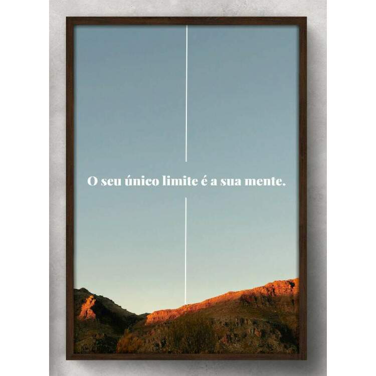 Quadro Decorativo Frase O Seu nico Limite  Sua Mente