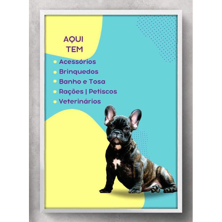 Quadro Decorativo para Pet Shop Aqui Tem de Tudo!