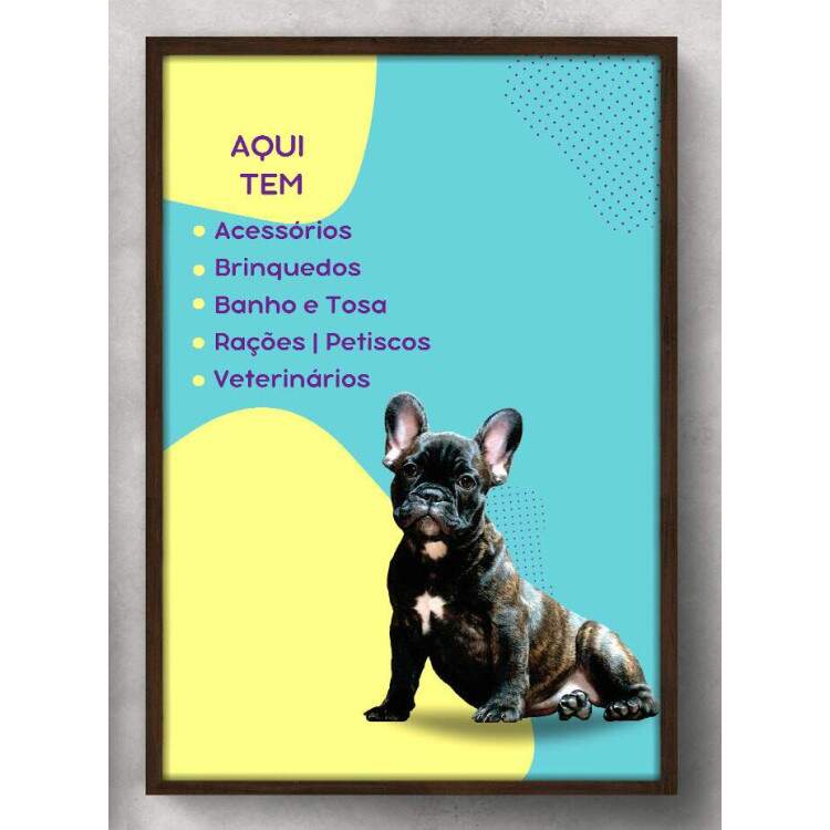 Quadro Decorativo para Pet Shop Aqui Tem de Tudo!